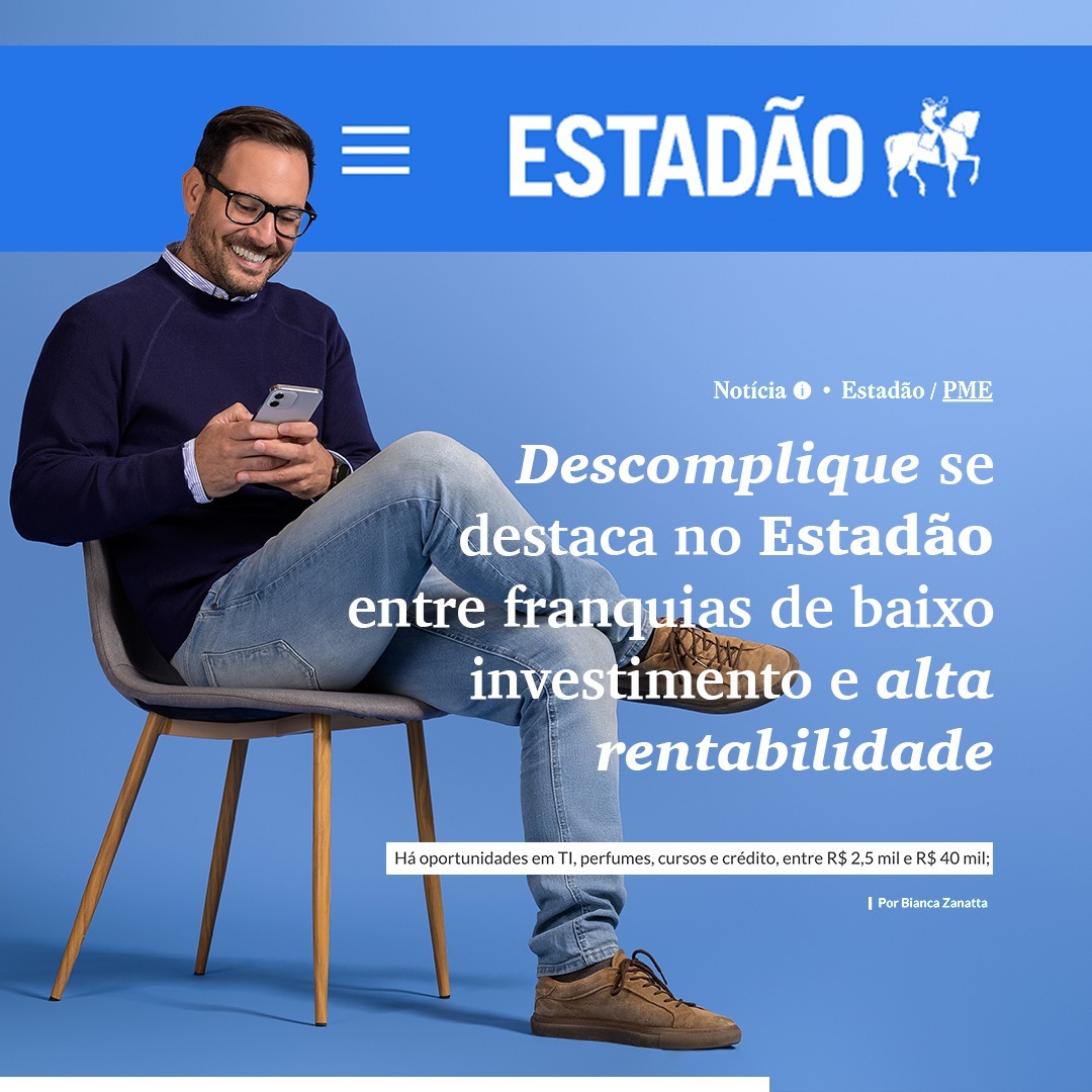 Matéria do Estadão PME sobre a Descomplique entre franquias de baixo investimento e alta rentabilidade